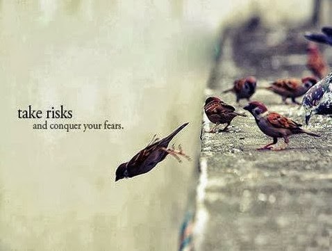 take risk and conquer your fears